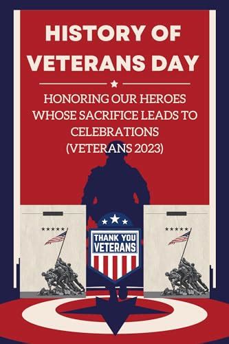 HISTORY OF VETERANS DAY: Honoring Our Heroes And whose sacrifice leads ...