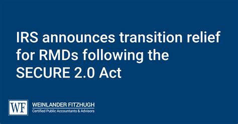 Irs Announces Transition Relief For Rmds Following The Secure Act