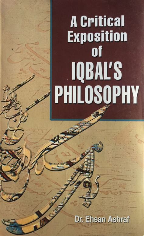 critical exposition  iqbals philosophy  islamic bookstore