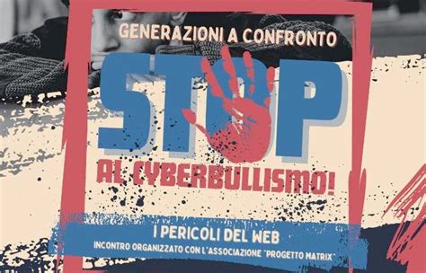 Stop Al Cyberbullismo Generazioni A Confronto Sui Pericoli Del Web