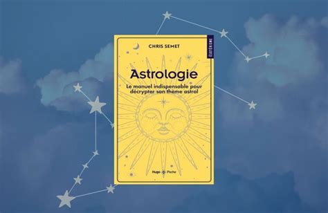 Livres Dastrologie Pour Apprendre D Crypter Votre Th Me Astral Elle