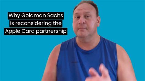 Why Goldman Sachs Is Reconsidering The Apple Card Partnership Youtube