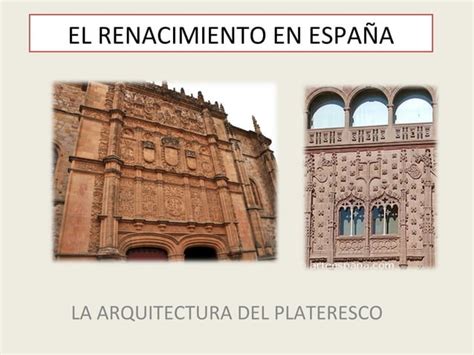 El Renacimiento En Espa A El Plateresco Ppt