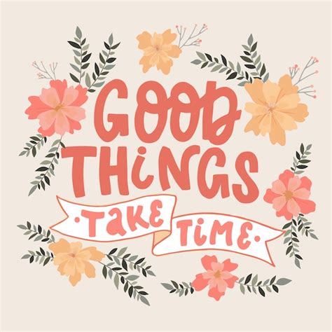 Premium Vector Inspirational Quote Good Things Take Time