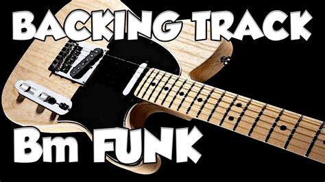 Bm FUNK Guitar Backing Track Jam In Bm YouTube