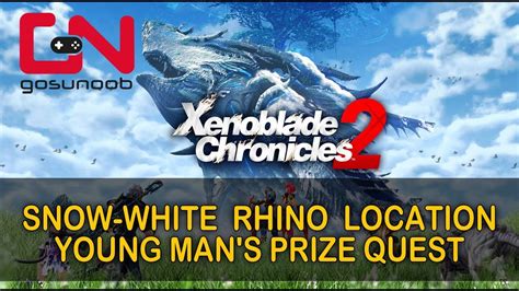 Xenoblade Chronicles 2 Snow White Rhino Location Young Mans Prize