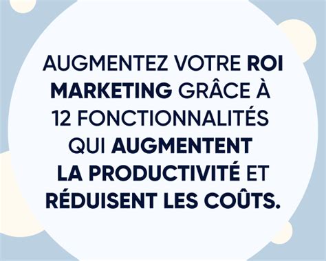 12 fonctionnalités pour plus de productivité et moins de dépenses