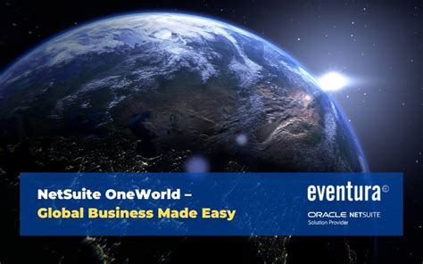 Netsuite Oneworld Global Business Made Easy Eventura