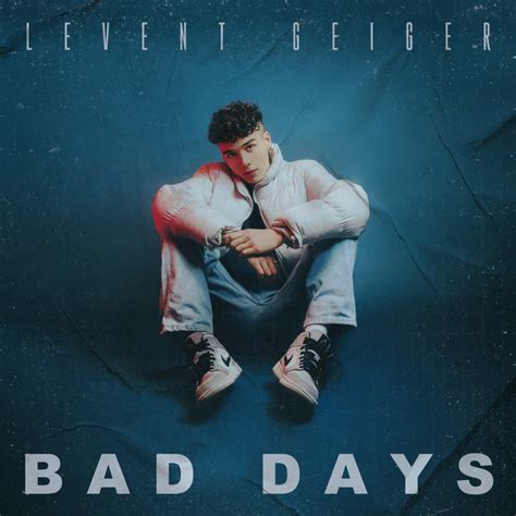 Bad Days Song And Lyrics By Levent Geiger Spotify