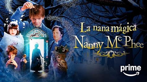 Prime Video El Regreso de la Nana Mágica