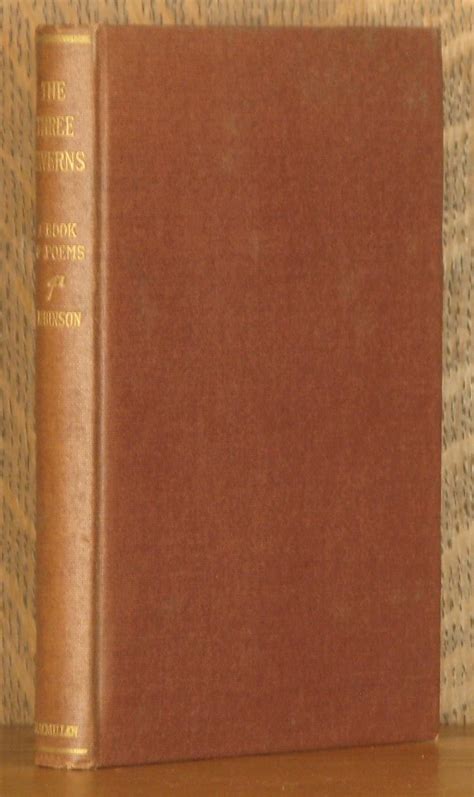 The Three Taverns A Book Of Poems By Edwin Arlington Robinson Very