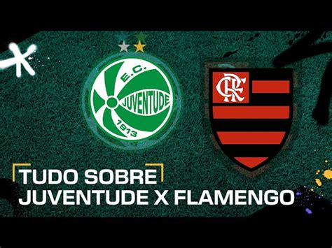 Juventude X Flamengo Horário E Onde Assistir Ao Vivo O