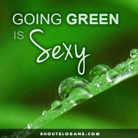 27 Great Go Green Slogans And Posters