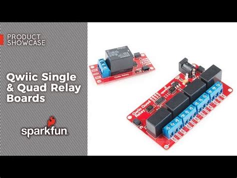 Product Showcase SparkFun Qwiic Single And Quad Relay Boards A New