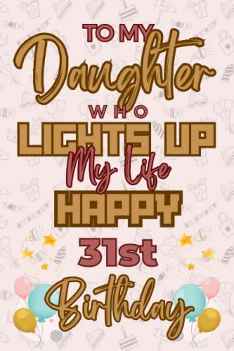 To My Daughter Who Lights Up My Life Happy Birthday St Birthday