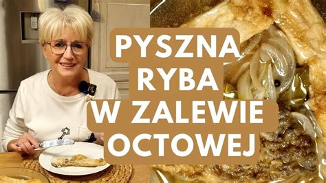 RYBA W ZALEWIE OCTOWEJ LESZCZ W ZALEWIE SŁODKO KWAŚNEJ 308 YouTube