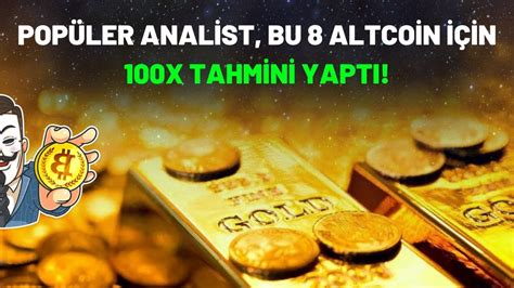 Popüler Analist Bu 8 Altcoin İçin 100x Tahmini Yaptı YouTube