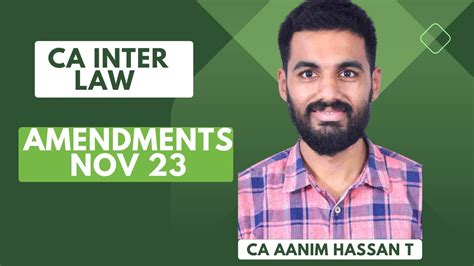 CA INTER LAW Amendments Nov 23 Exams CA AANIM HASSAN T HASSAN