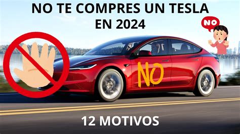 12 Motivos Para No Comprar Un Tesla En 2024 Conoce Los Detalles