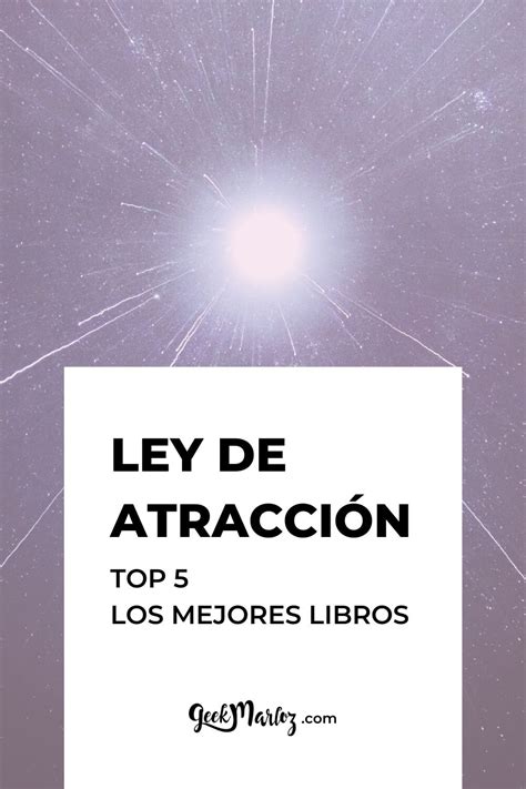 Top Los Mejores Libros Sobre La Ley De Atracci N Geekmarloz