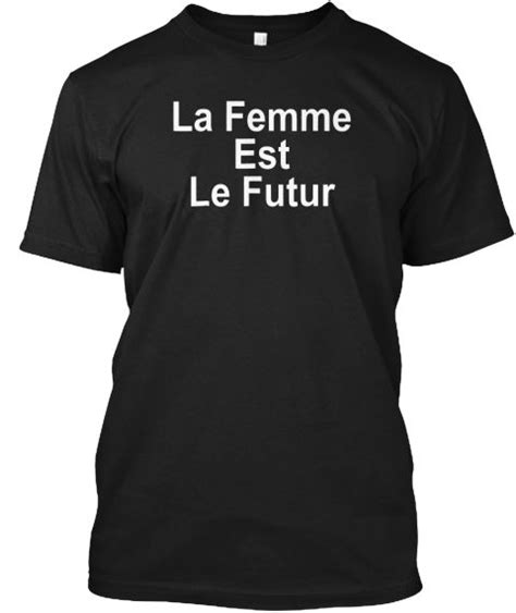 Pin On La Femme Est Le Futur T Shirt