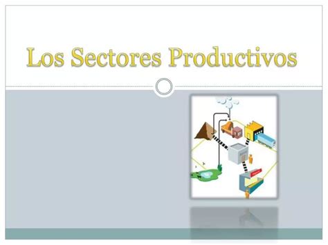 Ppt Los Sectores Productivos Powerpoint Presentation Free Download Id5206893