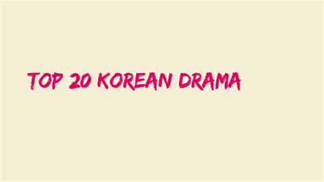 Top 20 Korean Dramasall Time Youtube