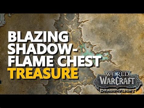 Blazing Shadowflame Chest How To Easily Open The Blazing Shadowflame