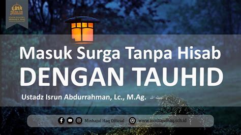 Masuk Surga Tanpa Hisab Dengan Tauhid Ustadz Isrun Abdurrahman Lc M