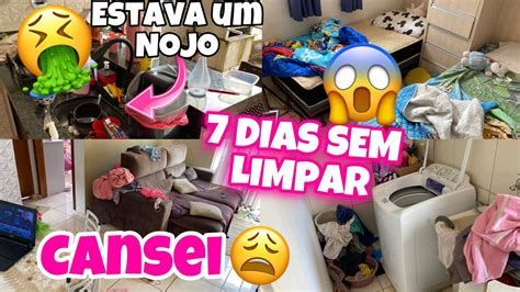 Cansei 7 Dias Sem Limpar A Casa EstÁva Um Nojo🤮 Faxina Completa E Pesada 🥵 Youtube