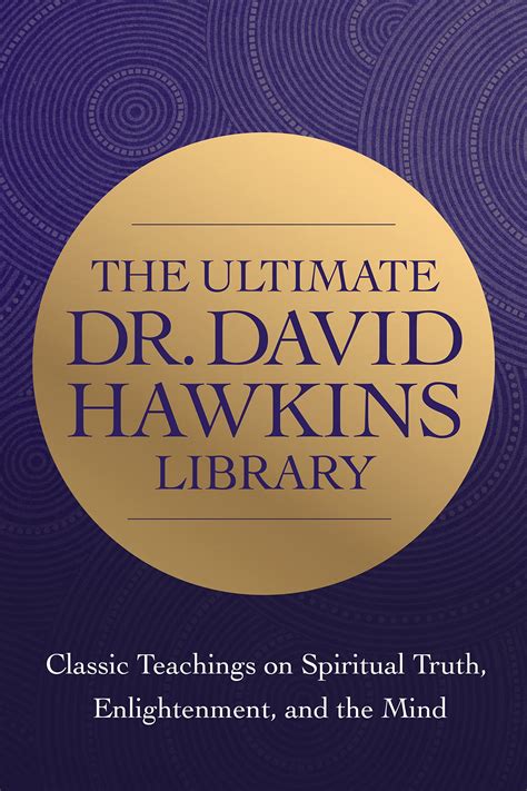 The Wisdom of Dr. David R. Hawkins: Classic Teachings on Spiritual