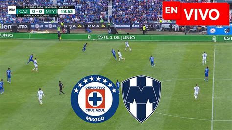 🔴 Cruz Azul 0 0 Monterrey En Vivo Semifinal Liga Mx Clausura Noticias Del Verde Youtube