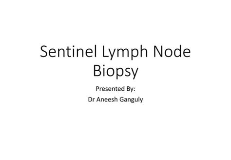 Sentinel Lymph Node Biopsy Pptx