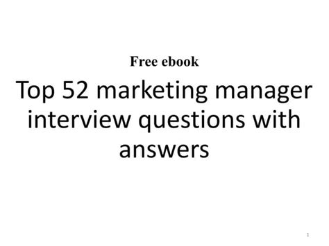 Top 52 Marketing Manager Interview Questions And Answers Pdf Ppt