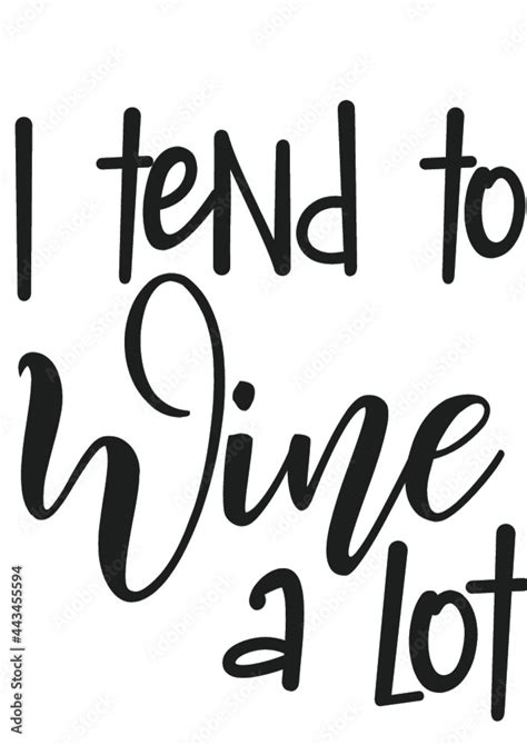 Wine Svg Vector Wine Quote Svg Wine Quotes Svg Funny Wine Quotes Svg