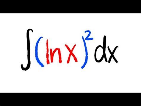 Calculus Sect 7 1 15 Integral Of Lnx 2 YouTube