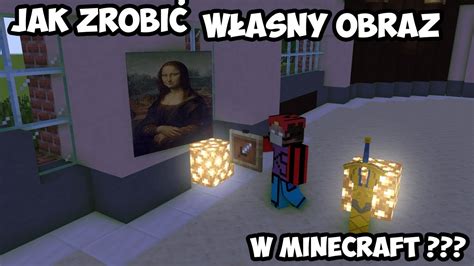 JAK ZROBIĆ WŁASNY OBRAZ W MINECRAFT YouTube