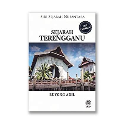 siri sejarah nusantara sejarah terengganu  buyong adil riwayat