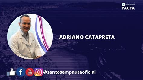 Santos em Pauta Adriano Catapreta Secretário de Saúde de Santos