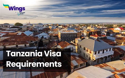 Tanzania Visa Requirements for Different Visa Types