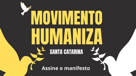 Assine O Manifesto Do Movimento Humaniza SC Apufsc Sindical