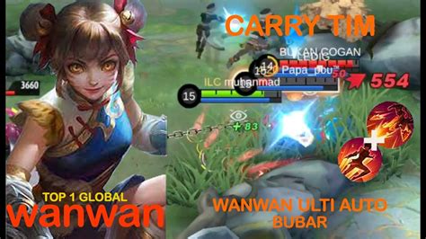 TOP GLOBAL WANWAN CARRY TIM HAMPIR KALAH DITEKAN AWAL AWAL MLBB YouTube