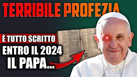 TERRIBILE Profezia Di Malachia Su PAPA FRANCESCO Entro Il 2024