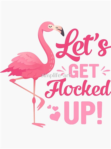 LET S GET FLOCKED UP Sticker By Simplife Art Redbubble