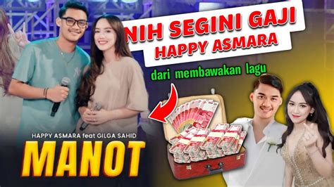 Nih Segini Gaji Happy Asmara Gilga Sahid Dari Membawakan Lagu Manot