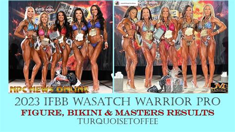 Ifbb Wasatch Warrior Pro Figure Bikini And Masters Results Youtube