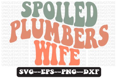 Spoiled Plumbers Wife Retro Wavy Svg Graphic By Uniquesvgstore