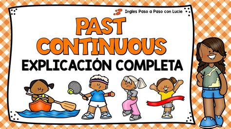 LecciÓn 12 ExplicaciÓn Del Pasado Continuo En InglÉs Past Continuous Youtube