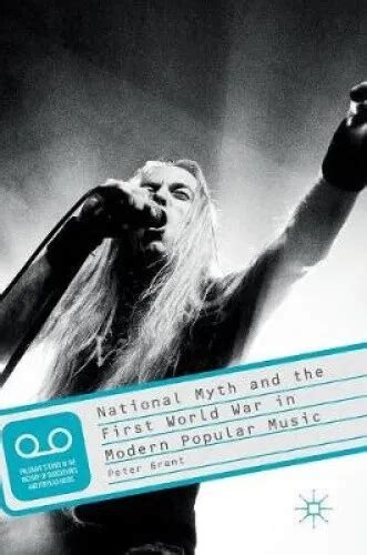 National Myth And The First World War In Modern Popular Music Palgrave