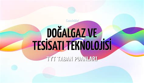 Tyt Do Algaz Ve Tesisat Teknolojisi Taban Puanlar Gencizbiz